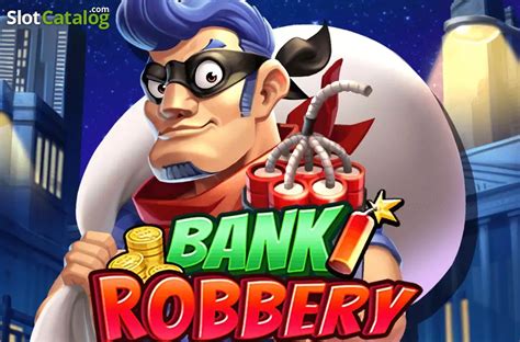 Bank Robbery Slot Grátis